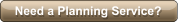 Need a Planning Service?