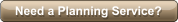 Need a Planning Service?