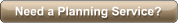 Need a Planning Service?