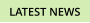 LATEST NEWS